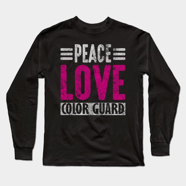 Color Guard Peace Love Color Guard Grunge Long Sleeve T-Shirt by SnugFarm